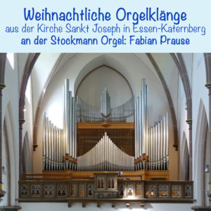 Weihnachtliche Orgelklänge aus unserer Kirche St. Joseph